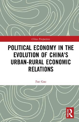 Political Economy in the Evolution of China's Urban–Rural Economic Relations
