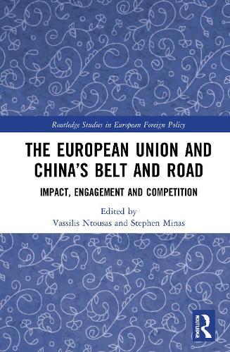The European Union and China’s Belt and Road: Impact, Engagement and Competition