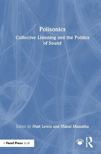 Polisonics: Collective Listening and the Politics of Sound