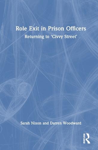 Role Exit in Prison Officers: Returning to ‘Civvy Street’