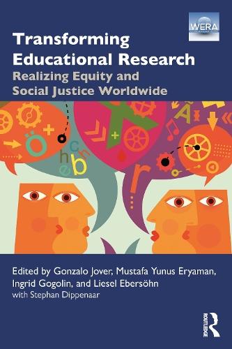 Transforming Educational Research: Realizing Equity and Social Justice Worldwide
