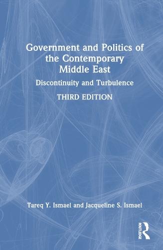 Government and Politics of the Contemporary Middle East: Discontinuity and Turbulence