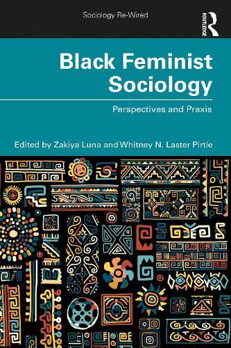 Black Feminist Sociology: Perspectives and Praxis