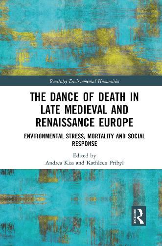 The Dance of Death in Late Medieval and Renaissance Europe: Environmental Stress, Mortality and Social Response