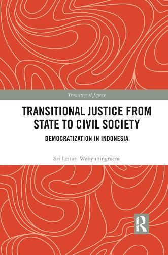 Transitional Justice from State to Civil Society: Democratization in Indonesia