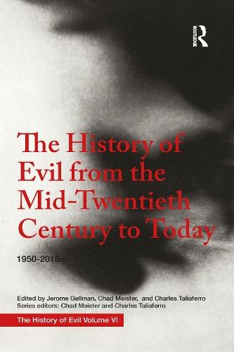 The History of Evil from the Mid-Twentieth Century to Today: 1950–2018