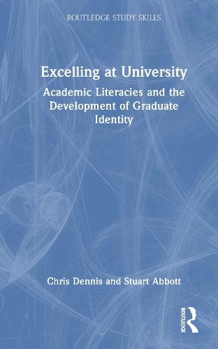 Excelling at University: Academic Literacies and the Development of Graduate Identity