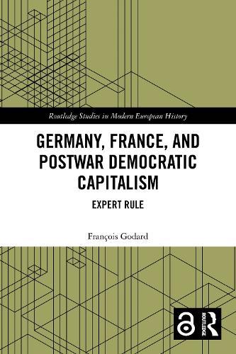 Germany, France and Postwar Democratic Capitalism: Expert Rule