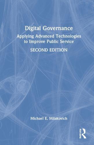 Digital Governance: Applying Advanced Technologies to Improve Public Service