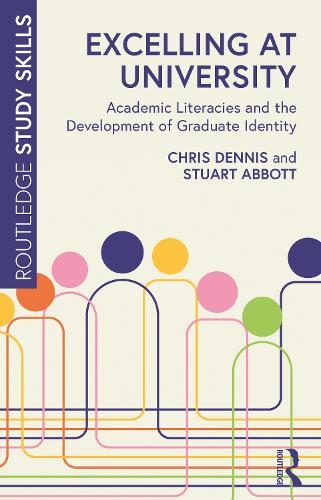 Excelling at University: Academic Literacies and the Development of Graduate Identity