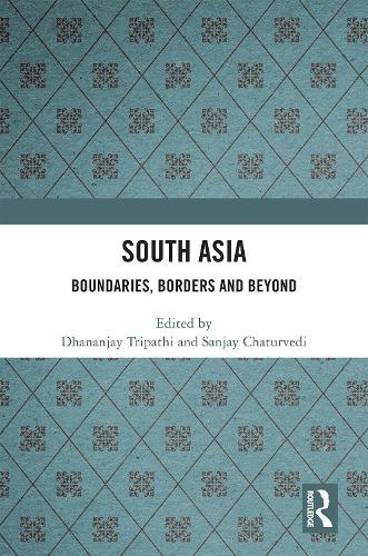 South Asia: Boundaries, Borders and Beyond