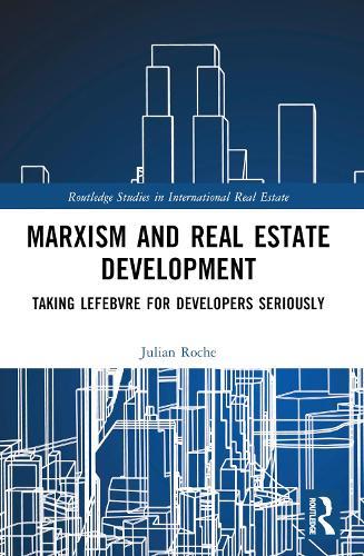 Marxism and Real Estate Development: Taking Lefebvre for Developers Seriously