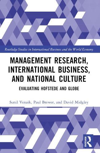 Management Research, International Business, and National Culture: Evaluating Hofstede and GLOBE