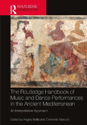 The Routledge Handbook of Music and Dance Performances in the Ancient Mediterranean: An Interpretative Approach