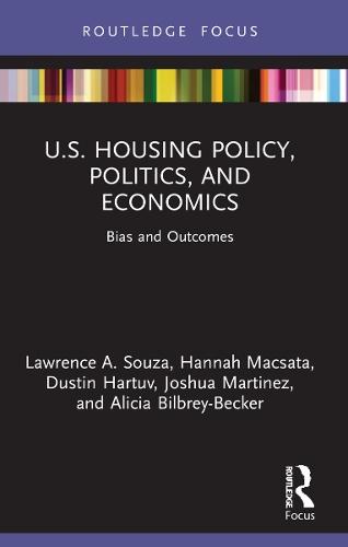 U.S. Housing Policy, Politics, and Economics: Bias and Outcomes