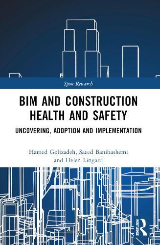 BIM and Construction Health and Safety: Uncovering, Adoption and Implementation