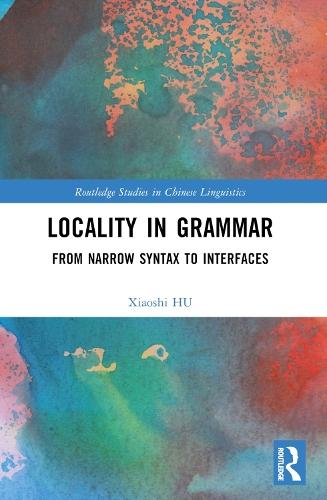 Locality in Grammar: From Narrow Syntax to Interfaces