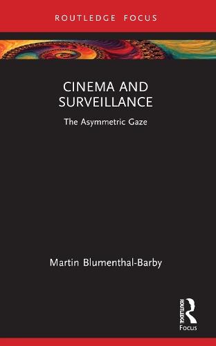 Cinema and Surveillance: The Asymmetric Gaze