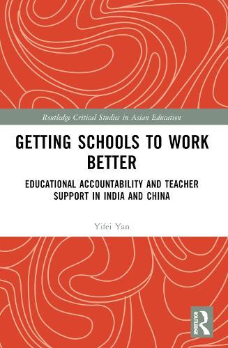Getting Schools to Work Better: Educational Accountability and Teacher Support in India and China