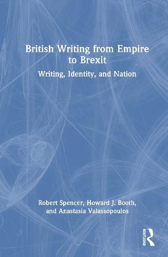 British Writing from Empire to Brexit: Writing, Identity, and Nation