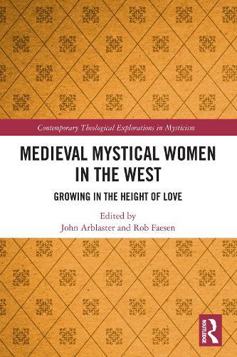 Medieval Mystical Women in the West: Growing in the Height of Love
