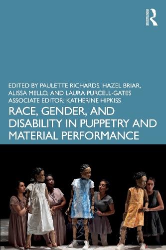 Race, Gender and Disability in Puppetry and Material Performance
