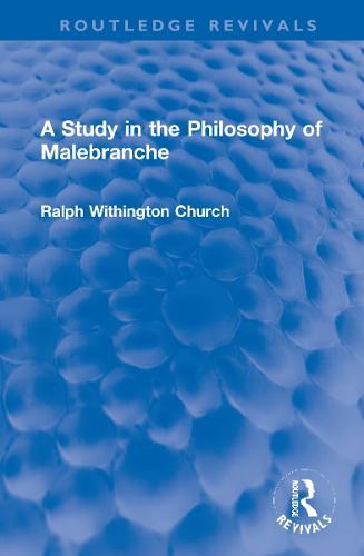 A Study in the Philosophy of Malebranche