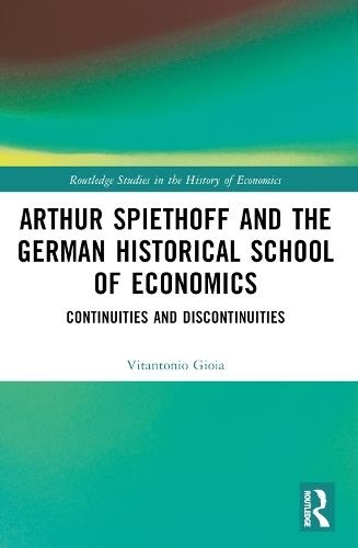 Arthur Spiethoff and the German Historical School of Economics: Continuities and Discontinuities