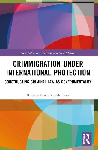 Crimmigration under International Protection: Constructing Criminal Law as Governmentality
