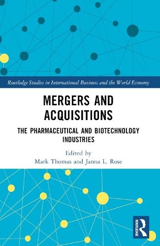 Mergers and Acquisitions: The Pharmaceutical and Biotechnology Industries