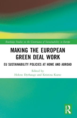 Making the European Green Deal Work: EU Sustainability Policies at Home and Abroad