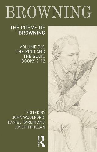 The Poems of Robert Browning: Volume Six: The Ring and the Book, Books 7-12