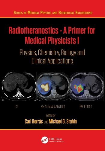 Radiotheranostics - A Primer for Medical Physicists I: Physics, Chemistry, Biology and Clinical Applications