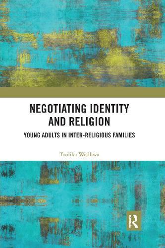 Negotiating Identity and Religion: Young Adults in Inter-religious Families