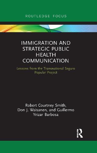 Immigration and Strategic Public Health Communication: Lessons from the Transnational Seguro Popular Project