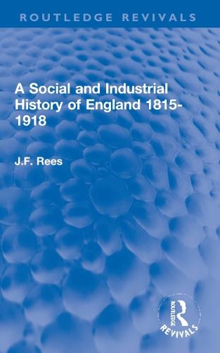 A Social and Industrial History of England 1815-1918