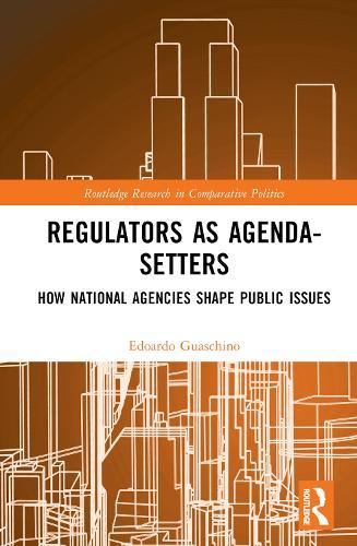Regulators as Agenda-Setters: How National Agencies Shape Public Issues