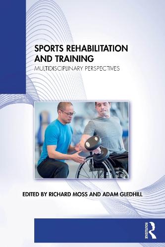 Sports Rehabilitation and Training: Multidisciplinary Perspectives