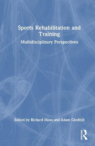 Sports Rehabilitation and Training: Multidisciplinary Perspectives