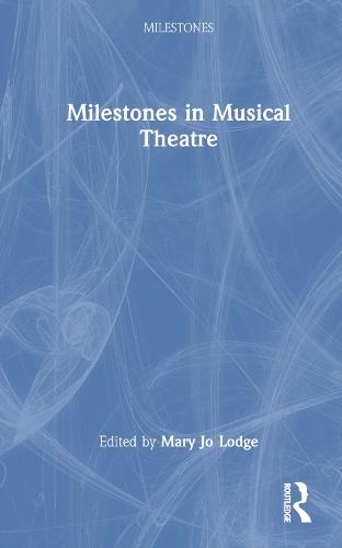 Milestones in Musical Theatre