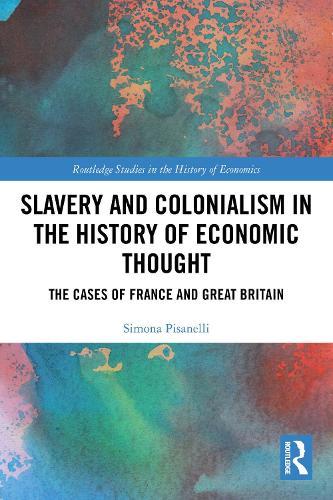 Slavery and Colonialism in the History of Economic Thought: The Cases of France and Great Britain