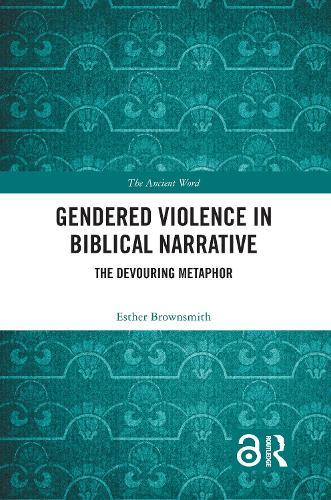 Gendered Violence in Biblical Narrative: The Devouring Metaphor