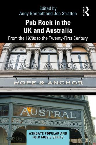Pub Rock in the UK and Australia: From the 1970s to the Twenty-First Century