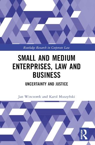 Small and Medium Enterprises, Law and Business: Uncertainty and Justice