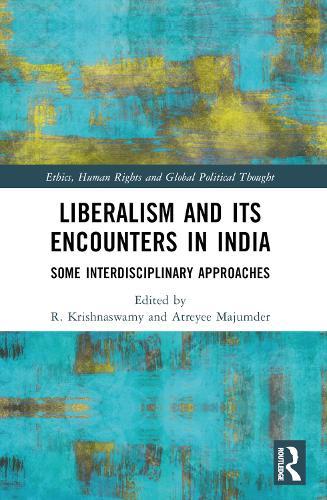 Liberalism and its Encounters in India: Some Interdisciplinary Approaches