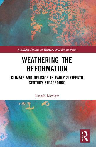 Weathering the Reformation: Climate and Religion in Early Sixteenth-Century Strasbourg