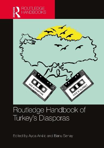 Routledge Handbook of Turkey's Diasporas