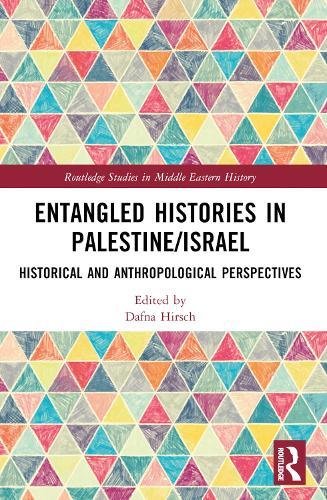 Entangled Histories in Palestine/Israel: Historical and Anthropological Perspectives