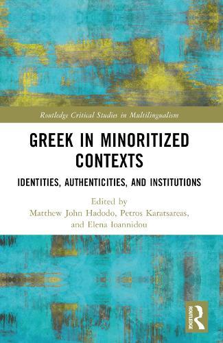 Greek in Minoritized Contexts: Identities, Authenticities, and Institutions
