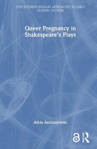 Queer Pregnancy in Shakespeare’s Plays
